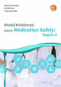 Image of Modul Kolaborasi dalam Medication Safety: Bagian II