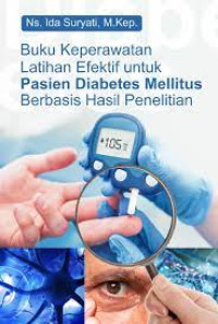 Image of Buku Keperawatan Latihan Efektif Untuk Pasien Diabetes Mellitus berbasis hasil Penelitian