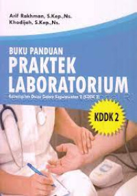 Image of Buku Panduan Praktek Laboratorium Keterampilan Dasar Dalam Keperawatan 2 (KDDK2)
