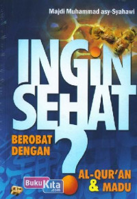 Image of Ingin Sehat ? Berobat dengan Al-qur'an & Madu