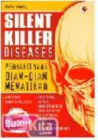 Image of Silent Killer Diseases Penyakit Yang Diam-diam Mematikan